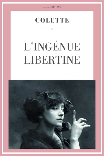 L’ingénue libertine -  Colette - Alicia Éditions