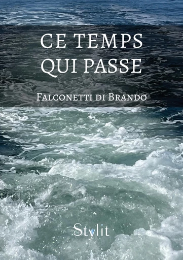 Ce temps qui passe - Di Brando Falconetti - Stylit