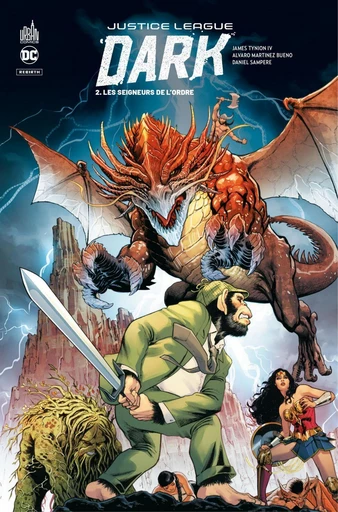 Justice League Dark Rebirth - Tome 2 - Les seigneurs de l'Ordre - James Tynion IV - Urban Comics