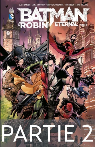 Batman & Robin Eternal - Tome 1 - Partie 2 - Scott Snyder, James Tynion IV - Urban Comics