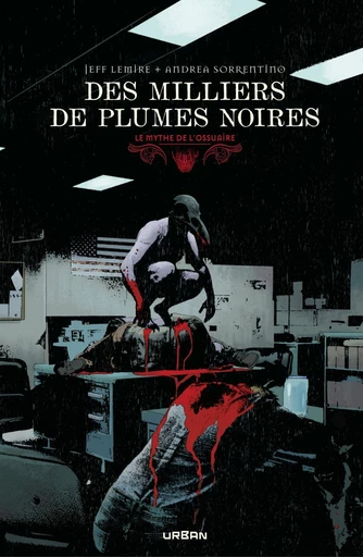 Le Mythe de l’Ossuaire - Des milliers de plumes noires - Jeff Lemire - Urban Comics