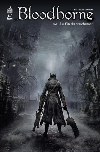 Bloodborne - Tome 1 - La fin du cauchemar - Aleš Kot - Urban Comics