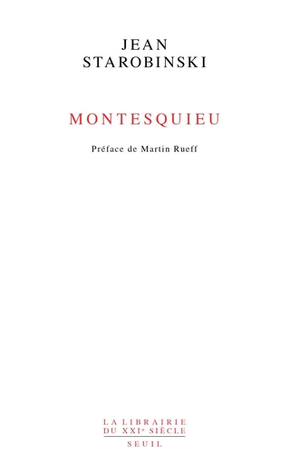 Montesquieu - Jean Starobinski - Seuil