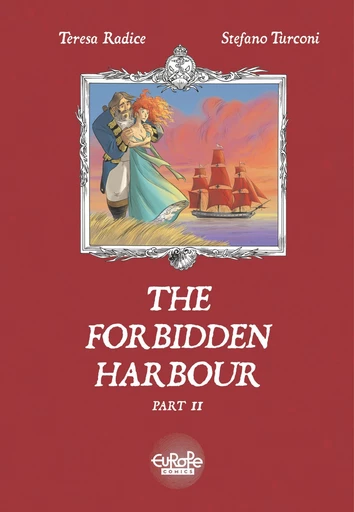 The Forbidden Harbour - Volume 2 - Teresa Radice - Europe Comics