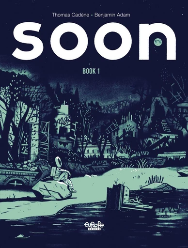 Soon - Volume 1 - Cadène Thomas, Adam Benjamin - Europe Comics