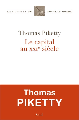 Le Capital au XXIe siècle - Thomas Piketty - Editions du Seuil