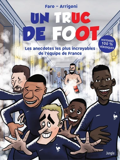 UN TRUC DE FOOT - Les anecdotes les plus incroyables de l'équipe de France -  Faro - Jungle