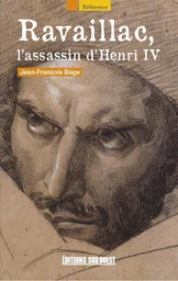 Ravaillac, l'assassin d'Henri IV