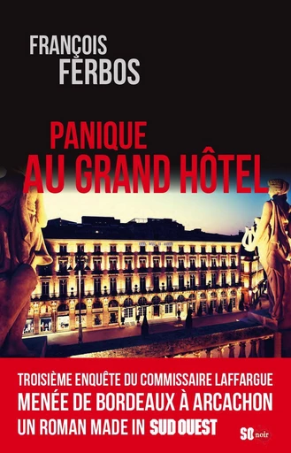 Panique au Grand Hôtel - François Ferbos - Sud Ouest