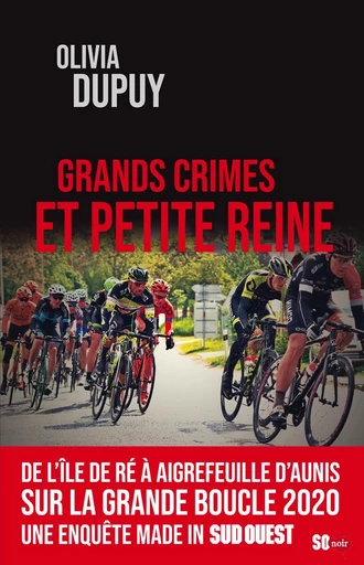 Grands crimes et Petite Reine - Olivia Dupuy - Sud Ouest