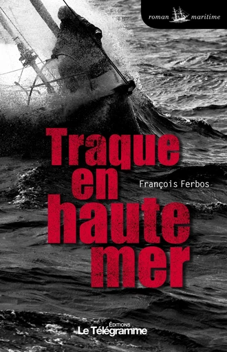 Traque en haute mer - François Ferbos - Sud Ouest