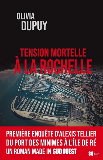 Tension mortelle à La Rochelle - Olivia Dupuy - Sud Ouest