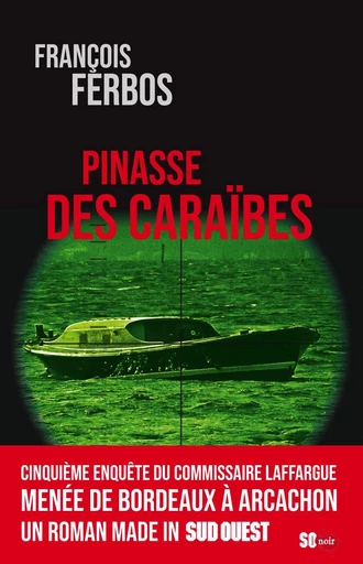 Pinasse des Caraïbes - François Ferbos - Sud Ouest