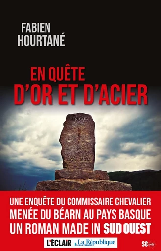 En quête d'or et d'acier - Fabien Hourtané - Sud Ouest