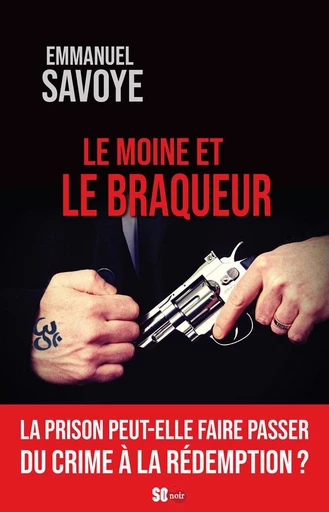 Le Moine et le Braqueur - Emmanuel Savoye - Sud Ouest