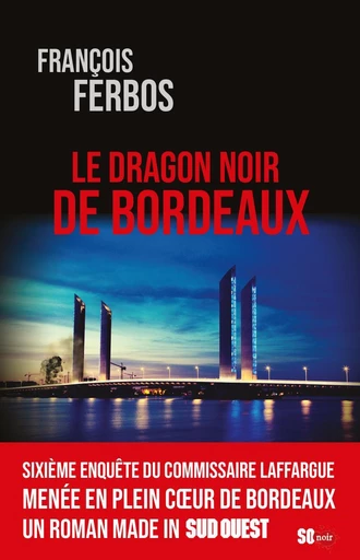 Le dragon noir de Bordeaux - François Ferbos - Sud Ouest