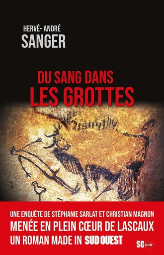 Du sang dans les grottes - Hervé-André Sanger - Sud Ouest