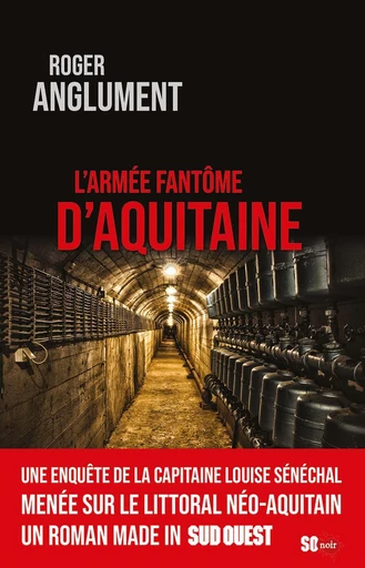 L'armée fantôme d'Aquitaine - Roger Anglument - Sud Ouest