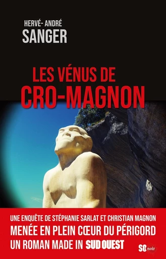 Les Vénus de Cro-Magnon - Hervé-André Sanger - Sud Ouest