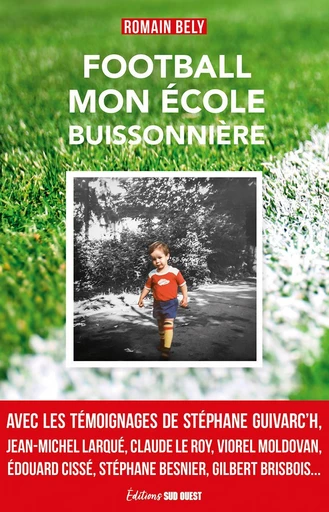 Football, mon école buissonnière - Bely Romain - Sud Ouest