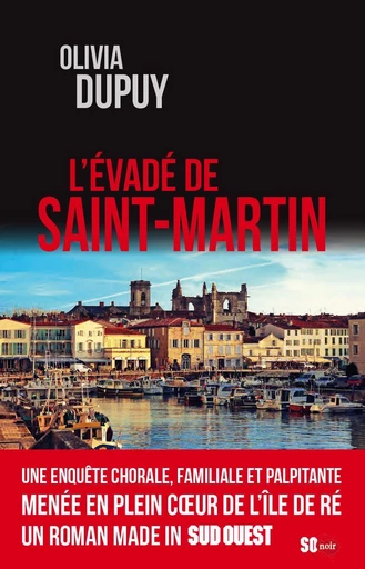 L'évadé de Saint-Martin - Dupuy Olivia - Sud Ouest