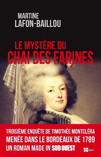 Le mystère du Chai des Farines - Martine Lafon-Baillou - Sud Ouest