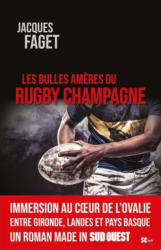 Les bulles amères du rugby champagne - Jacques Faget - Sud Ouest