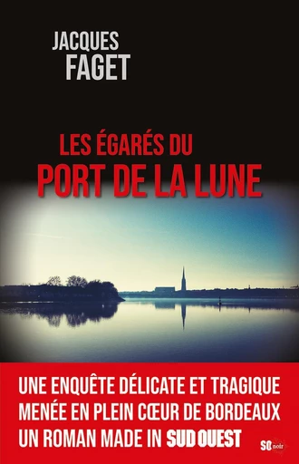 Les égarés du port de la lune - Jacques Faget - Sud Ouest