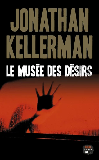 Le Musée des désirs - Jonathan Kellerman - Seuil