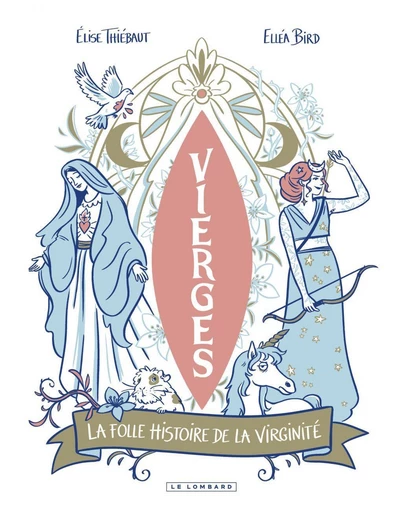 Vierges - La folle histoire de la virginité - Élise Thiébaut - Le Lombard