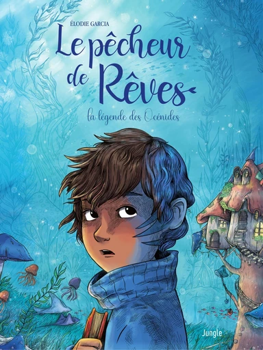 Le pêcheur de rêves - Elodie Garcia - Jungle