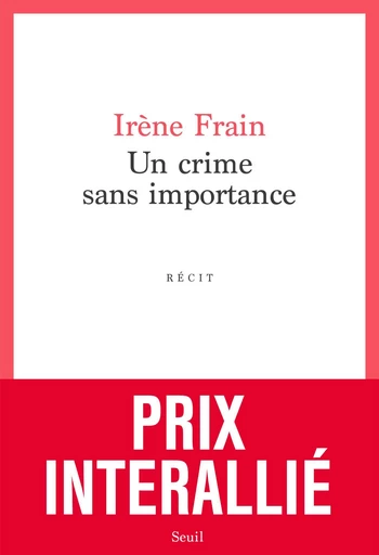 Un crime sans importance - Irène Frain - Seuil