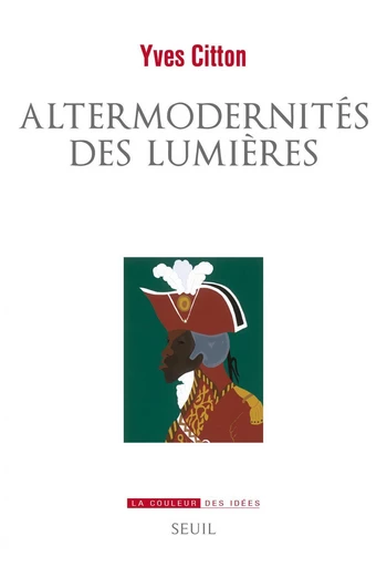 Altermodernités des Lumières - Yves Citton - Seuil