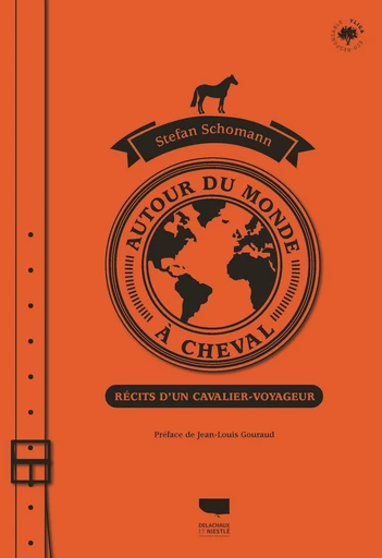 Autour du monde à cheval - Stefan Schomann - Delachaux et Niestlé