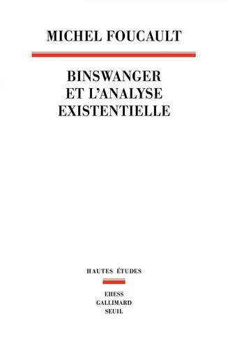 Binswanger et l'analyse existentielle - Michel Foucault - Seuil