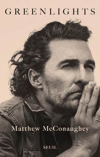 Greenlights - Matthew McConaughey - Seuil