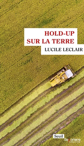 Hold-up sur la terre - Lucile Leclair - Seuil