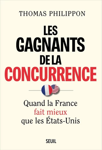 Les Gagnants de la concurrence - Thomas Philippon - Seuil