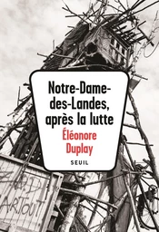 Notre-Dame-des-Landes, après la lutte