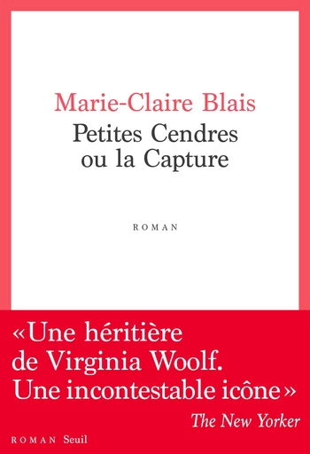 Petites Cendres ou la capture - Marie-Claire Blais - Seuil