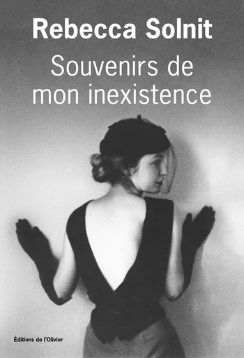 Souvenirs de mon inexistence - Rebecca Solnit - Olivier