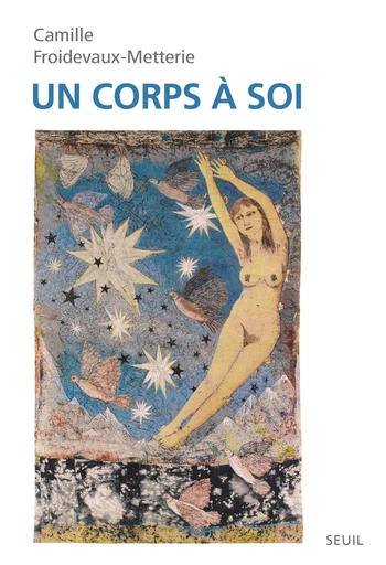 Un corps à soi - Camille Froidevaux-Metterie - Seuil