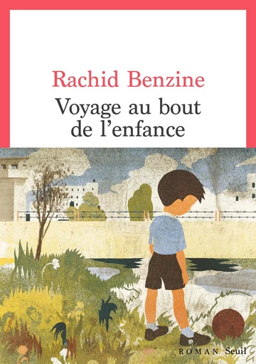 Voyage au bout de l'enfance - Rachid Benzine - Seuil