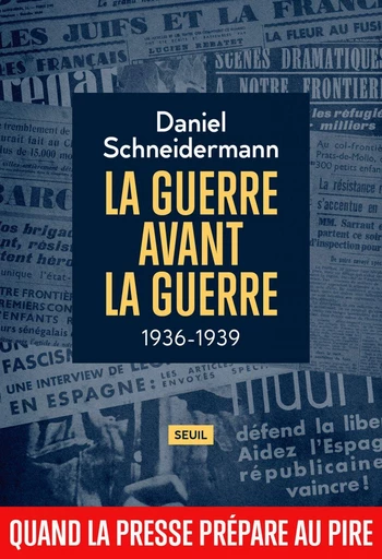 La Guerre avant la guerre - Daniel Schneidermann - Seuil