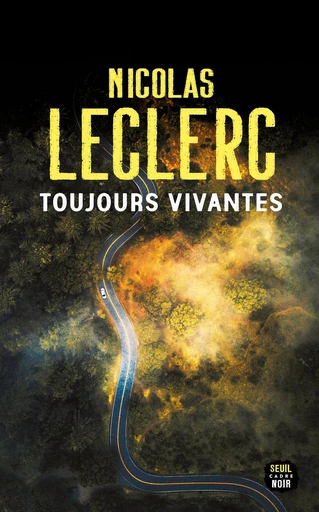 Toujours vivantes - Nicolas Leclerc - Seuil