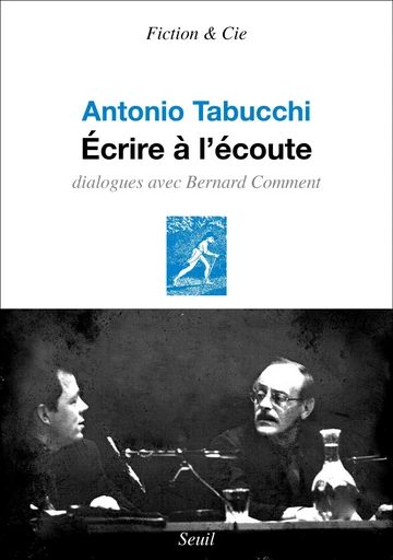 Écrire à l'écoute - Antonio Tabucchi - Seuil