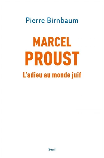 Marcel Proust - Pierre Birnbaum - Seuil