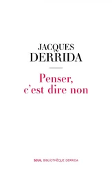 Penser, c’est dire non