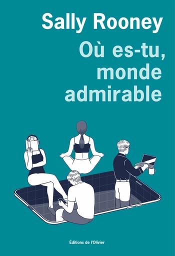 Où es-tu, monde admirable - Sally Rooney - Olivier