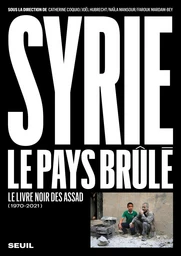 Syrie, le pays brûlé (1970-2021)